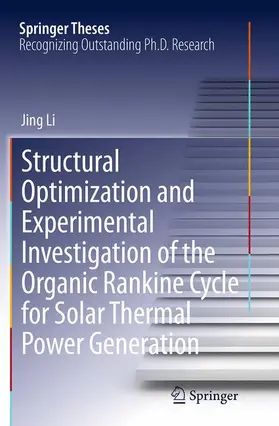 Li |  Structural Optimization and Experimental Investigation of the Organic Rankine Cycle for Solar Thermal Power Generation | Buch |  Sack Fachmedien