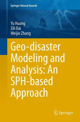 Huang / Zhang / Dai |  Geo-disaster Modeling and Analysis: An SPH-based Approach | Buch |  Sack Fachmedien