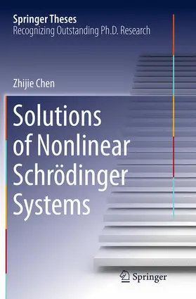 Chen |  Solutions of Nonlinear Schr¿dinger Systems | Buch |  Sack Fachmedien