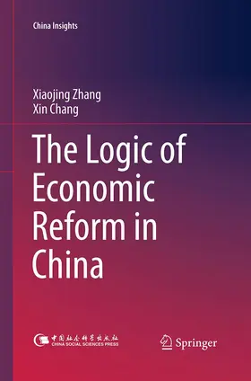 Chang / Zhang |  The Logic of Economic Reform in China | Buch |  Sack Fachmedien