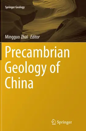 Zhai |  Precambrian Geology of China | Buch |  Sack Fachmedien