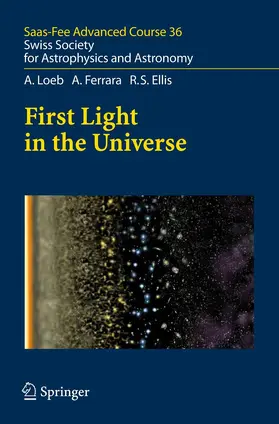 Loeb / Ferrara / Schaerer |  First Light in the Universe | Buch |  Sack Fachmedien