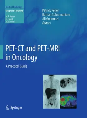 Peller / Guermazi / Subramaniam |  PET-CT and PET-MRI in Oncology | Buch |  Sack Fachmedien