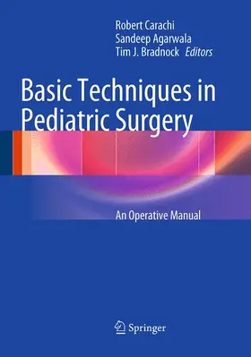 Carachi / Bradnock / Agarwala |  Basic Techniques in Pediatric Surgery | Buch |  Sack Fachmedien