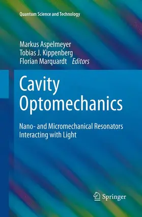 Aspelmeyer / Marquardt / Kippenberg |  Cavity Optomechanics | Buch |  Sack Fachmedien