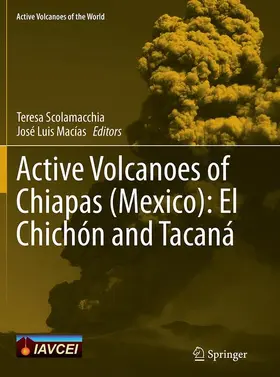 Macías / Scolamacchia |  Active Volcanoes of Chiapas (Mexico): El Chichón and Tacaná | Buch |  Sack Fachmedien