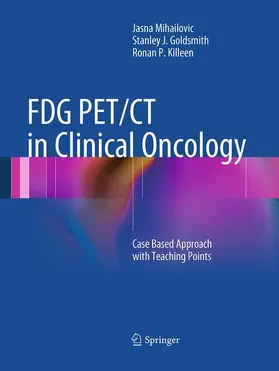 Mihailovic / Killeen / Goldsmith |  FDG PET/CT in Clinical Oncology | Buch |  Sack Fachmedien