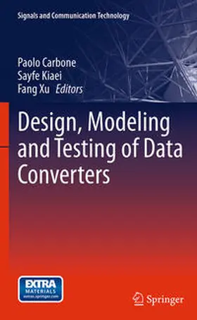 Carbone / Xu / Kiaei |  Design, Modeling and Testing of Data Converters | Buch |  Sack Fachmedien