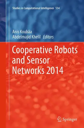 Khelil / Koubaa |  Cooperative Robots and Sensor Networks 2014 | Buch |  Sack Fachmedien