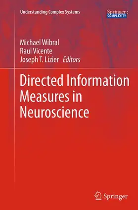 Wibral / Lizier / Vicente |  Directed Information Measures in Neuroscience | Buch |  Sack Fachmedien