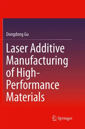 Gu |  Laser Additive Manufacturing of High-Performance Materials | Buch |  Sack Fachmedien
