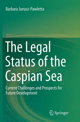 Janusz-Pawletta |  The Legal Status of the Caspian Sea | Buch |  Sack Fachmedien