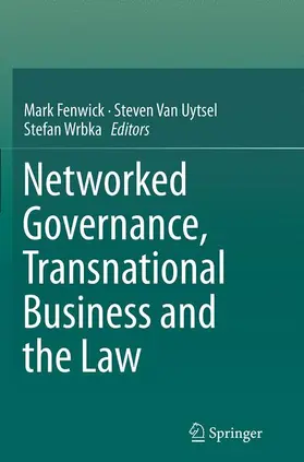 Fenwick / Wrbka / Van Uytsel |  Networked Governance, Transnational Business and the Law | Buch |  Sack Fachmedien