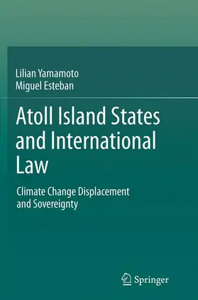Yamamoto / Esteban |  Atoll Island States and International Law | Buch |  Sack Fachmedien
