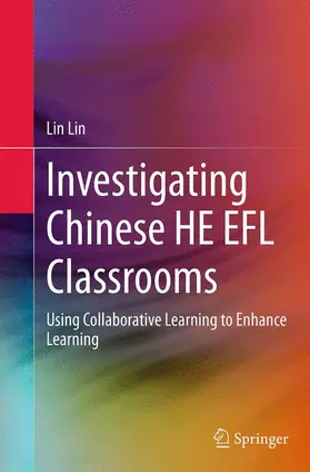 Lin |  Investigating Chinese HE EFL Classrooms | Buch |  Sack Fachmedien