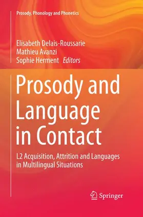 Delais-Roussarie / Herment / Avanzi |  Prosody and Language in Contact | Buch |  Sack Fachmedien