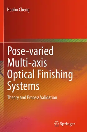 Cheng | Pose-varied Multi-axis Optical Finishing Systems | Buch | 978-3-662-52586-9 | sack.de
