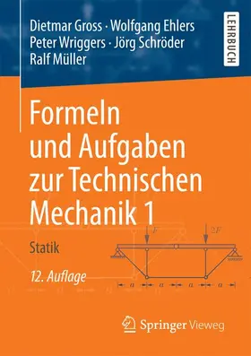 Gross / Ehlers / Wriggers |  Formeln und Aufgaben zur Technischen Mechanik 1 | Buch |  Sack Fachmedien