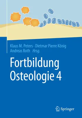 Peters / König / Roth |  Fortbildung Osteologie 4 | Buch |  Sack Fachmedien