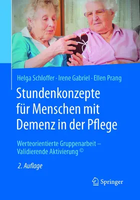 Schloffer / Gabriel / Prang |  Stundenkonzepte für Menschen mit Demenz in der Pflege | eBook | Sack Fachmedien