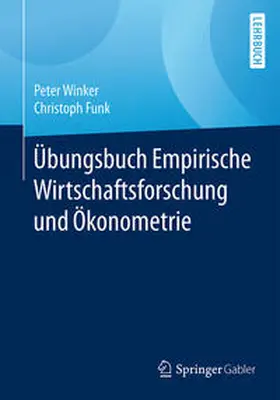 Winker / Funk |  Übungsbuch Empirische Wirtschaftsforschung und Ökonometrie | eBook | Sack Fachmedien