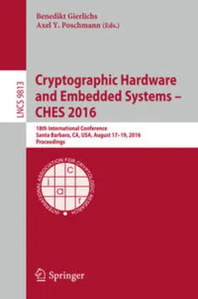 Gierlichs / Poschmann | Cryptographic Hardware and Embedded Systems – CHES 2016 | E-Book | www2.sack.de