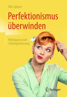 Spitzer |  Perfektionismus überwinden | Buch |  Sack Fachmedien