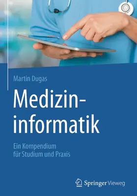 Dugas |  Medizininformatik | Buch |  Sack Fachmedien