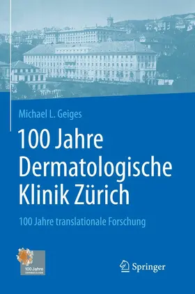 Geiges |  100 Jahre Dermatologische Klinik Zürich | eBook | Sack Fachmedien