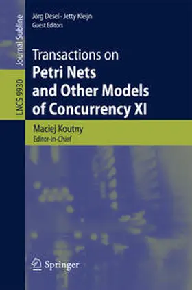 Koutny / Desel / Kleijn |  Transactions on Petri Nets and Other Models of Concurrency XI | eBook | Sack Fachmedien