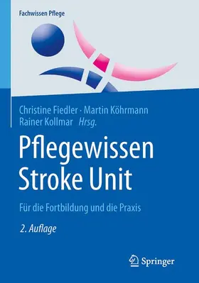 Fiedler / Kollmar / Köhrmann |  Pflegewissen Stroke Unit | Buch |  Sack Fachmedien