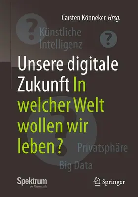 Könneker |  Unsere digitale Zukunft | Buch |  Sack Fachmedien