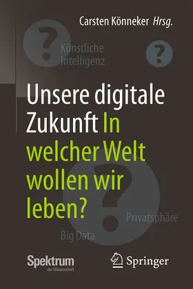 Könneker |  Unsere digitale Zukunft | eBook | Sack Fachmedien