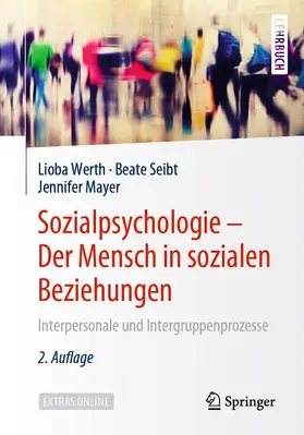 Werth / Seibt / Mayer |  Sozialpsychologie: Der Mensch in sozialen Beziehungen | Buch |  Sack Fachmedien