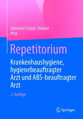 Schulz-Stübner |  Repetitorium Krankenhaushygiene, hygienebeauftragter Arzt und ABS-beauftragter Arzt | eBook | Sack Fachmedien