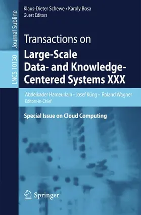Hameurlain / Küng / Wagner |  Transactions on Large-Scale Data- and Knowledge-Centered Systems XXX | Buch |  Sack Fachmedien