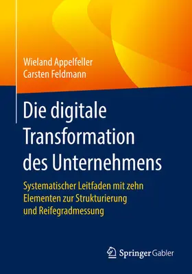 Appelfeller / Feldmann |  Die digitale Transformation des Unternehmens | eBook | Sack Fachmedien