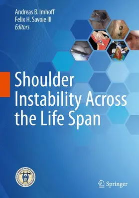 Imhoff / Savoie / Savoie III |  Shoulder Instability Across the Life Span | Buch |  Sack Fachmedien