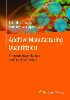 Lachmayer / Lippert | Additive Manufacturing Quantifiziert | E-Book | sack.de