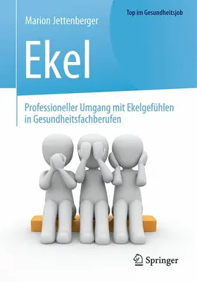 Jettenberger |  Ekel - Professioneller Umgang mit Ekelgefühlen in Gesundheitsfachberufen | Buch |  Sack Fachmedien