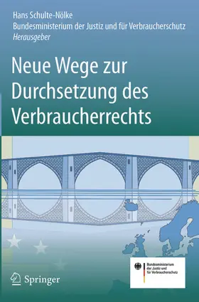 Schulte-Nölke / Bundesministerium der Justiz |  Neue Wege zur Durchsetzung des Verbraucherrechts | eBook | Sack Fachmedien