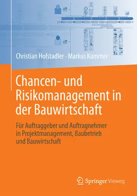 Hofstadler / Kummer |  Chancen- und Risikomanagement in der Bauwirtschaft | eBook | Sack Fachmedien