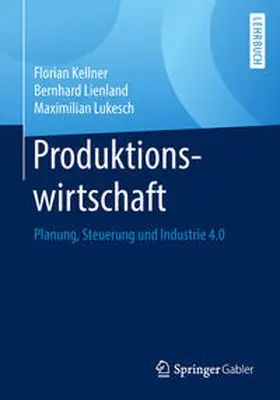 Kellner / Lienland / Lukesch |  Produktionswirtschaft | eBook | Sack Fachmedien