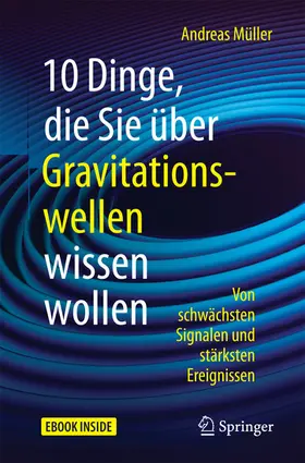 Müller |  10 Dinge, die Sie über Gravitationswellen wissen wollen | eBook | Sack Fachmedien