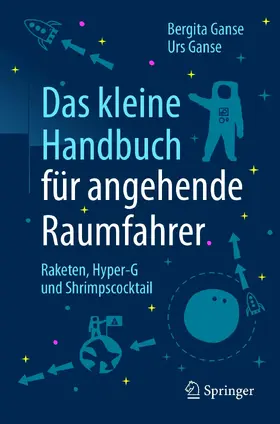 Ganse |  Das kleine Handbuch für angehende Raumfahrer | eBook | Sack Fachmedien