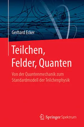 Ecker |  Teilchen, Felder, Quanten | eBook | Sack Fachmedien