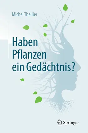 Thellier |  Haben Pflanzen ein Gedächtnis? | eBook | Sack Fachmedien