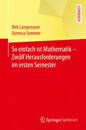 Langemann / Sommer |  So einfach ist Mathematik - Zwölf Herausforderungen im ersten Semester | eBook | Sack Fachmedien