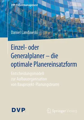 Landowski |  Einzel- oder Generalplaner - die optimale Planereinsatzform | Buch |  Sack Fachmedien