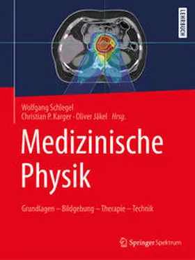 Schlegel / Karger / Jäkel |  Medizinische Physik | eBook | Sack Fachmedien